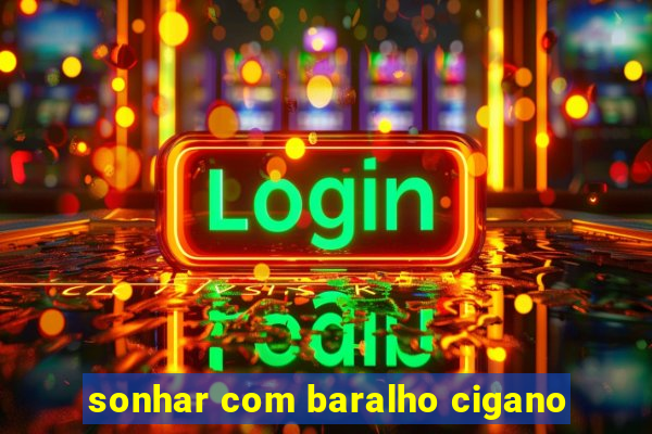 sonhar com baralho cigano